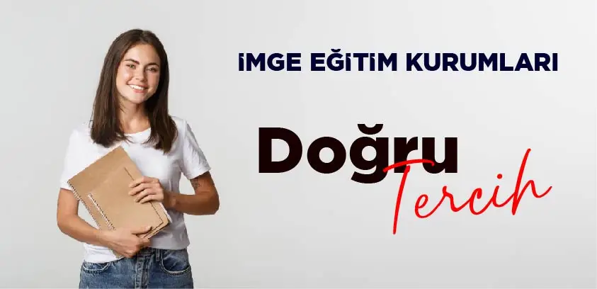 İMGE EĞİTİM KURUMLARI'NDA DOĞRU TERCİH